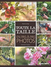 Toute la taille : en pas à pas photos : ornement, fruitiers