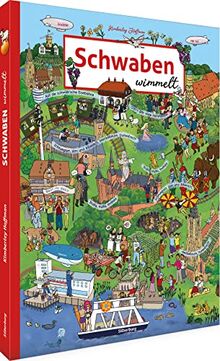 Wimmelbuch – Schwaben wimmelt: Liebevolle Zeichnungen garantieren großen Wimmelspaß für die ganze Familie. Ein Bilderbuch für Kinder ab 3 Jahren.