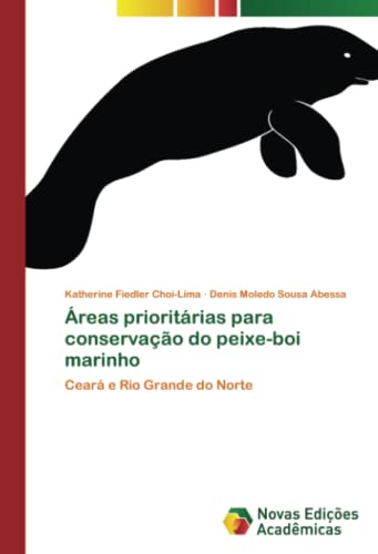 Áreas prioritárias para conservação do peixe-boi marinho: Ceará e Rio Grande do Norte