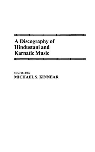 A Discography of Hindustani and Karnatic Music (DISCOGRAPHIES)