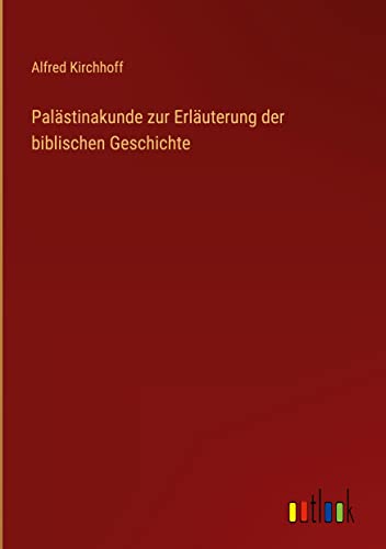 Palästinakunde zur Erläuterung der biblischen Geschichte