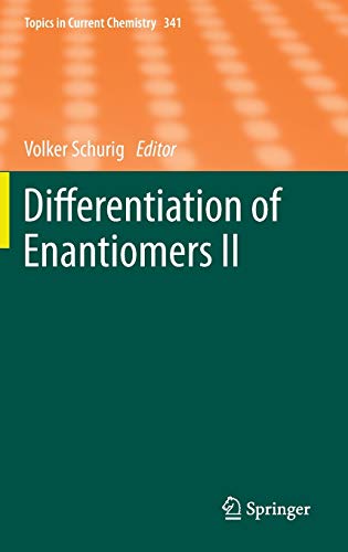 Differentiation of Enantiomers II (Topics in Current Chemistry, 341, Band 341)