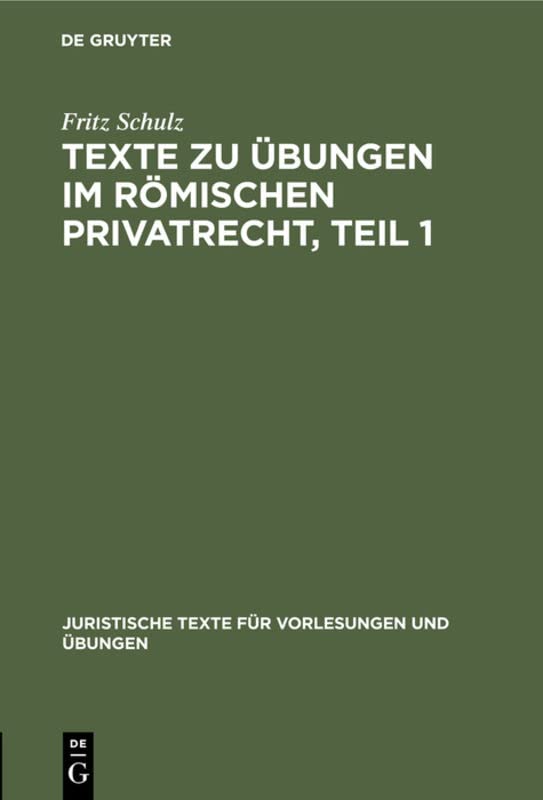 Texte zu Übungen im Römischen Privatrecht, Teil 1 (Juristische Texte für Vorlesungen und Übungen, 1, Band 1)