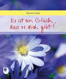 Es ist ein Glück, dass es dich gibt (Eschbacher Geschenkheft)