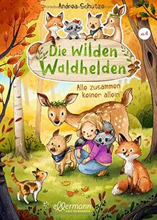 Die wilden Waldhelden: Alle zusammen, keiner allein