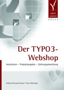 Der TYPO3-Webshop. Installation - Produktangebot - Zahlungsabwicklung