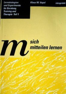 Lernstrategien und Experimente für Beratung, Training und Therapie: Sich mitteilen lernen: BD 1