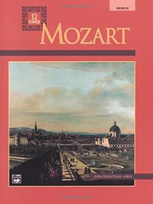 Mozart -- 12 Songs: Medium Voice (For Medium Voice)