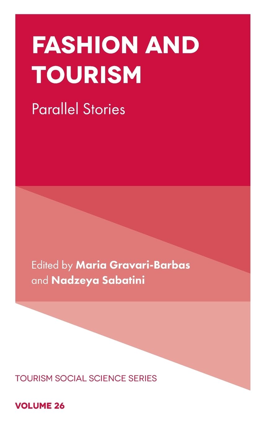 Fashion and Tourism: Parallel Stories (Tourism Social Science, 26, Band 26)