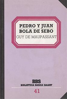 Pedro y Juan ; Bola de sebo