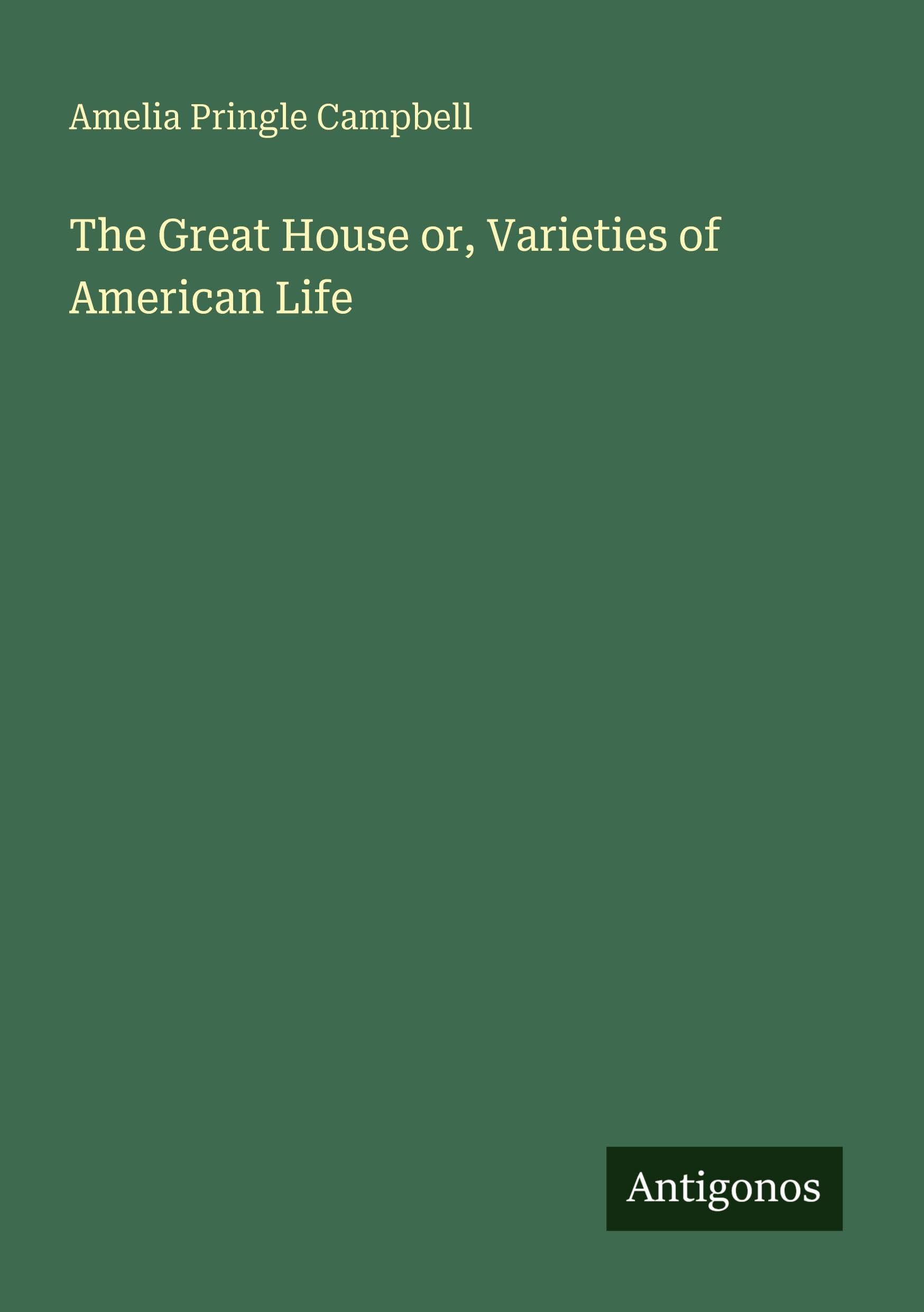 The Great House or, Varieties of American Life