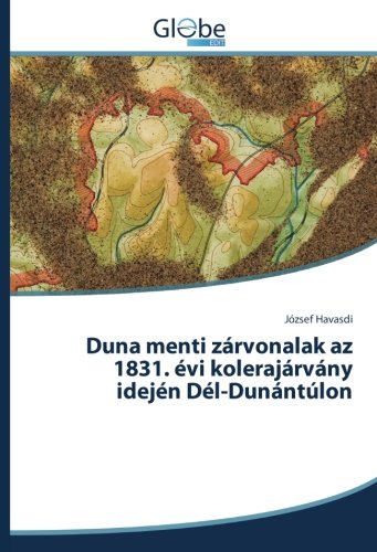 Duna menti zárvonalak az 1831. évi kolerajárvány idején Dél-Dunántúlon