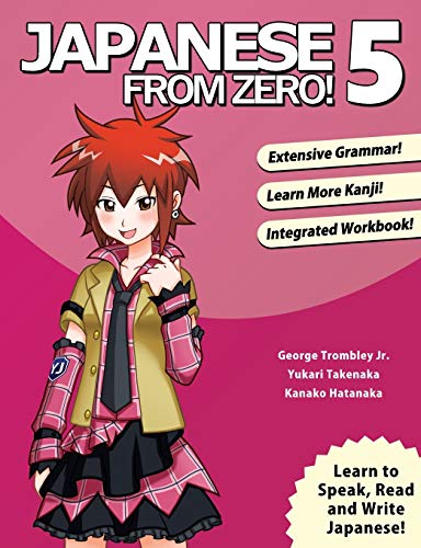 Trombley, Mr George Japanese From Zero! 5, Continue Mastering The Japanese Language And Kanji With Integrated Workbook, Proven Techniques To Learn Japanese For Students
