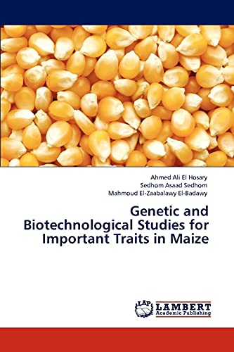 Genetic and Biotechnological Studies for Important Traits in Maize
