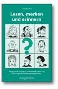 Lesen, merken und erinnern: Übungen für Vergessliche und Ratschläge für Angehörige und Therapeuten