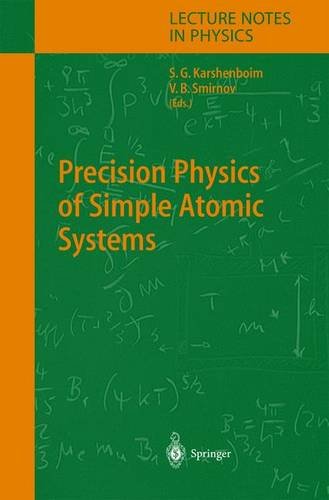 Precision Physics of Simple Atomic Systems (Lecture Notes in Physics)