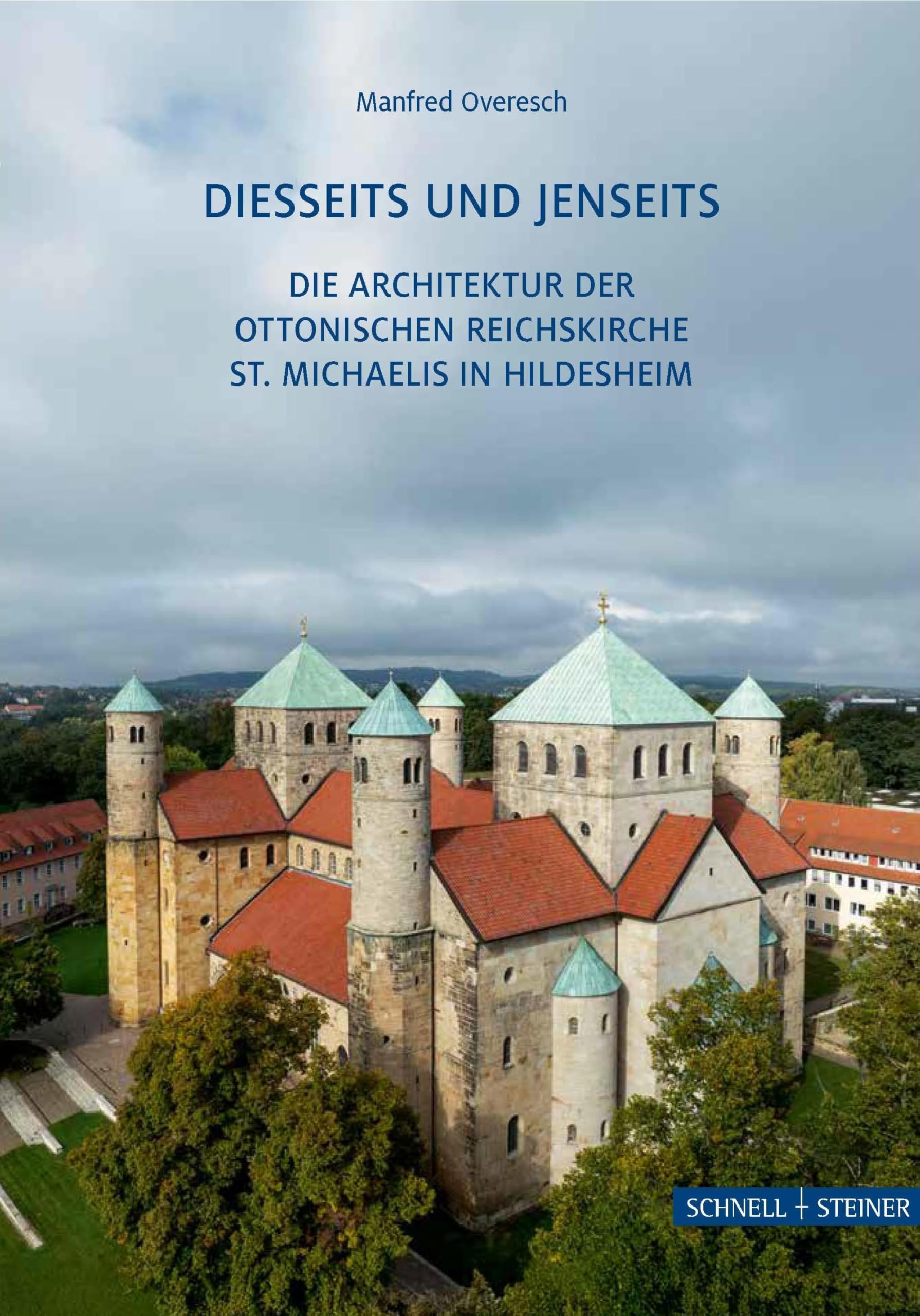 Diesseits und Jenseits: Die Architektur der ottonischen Reichskirche St. Michaelis in Hildesheim (Große Kunstführer / Große Kunstführer / Kirchen und Klöster)