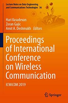 Proceedings of International Conference on Wireless Communication: ICWiCOM 2019 (Lecture Notes on Data Engineering and Communications Technologies, 36, Band 36)