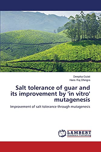 Salt tolerance of guar and its improvement by 'in vitro' mutagenesis: Improvement of salt tolerance through mutagenesis