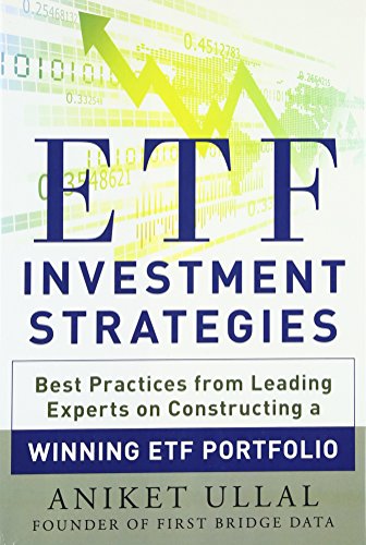 ETF Investment Strategies: Best Practices from Leading Experts on Constructing a Winning ETF Portfolio (Professional Finance & Investment)