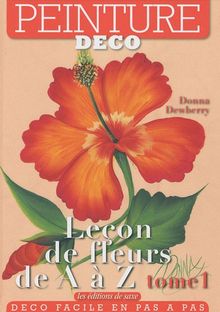 Leçon de fleurs de A à Z. Vol. 1