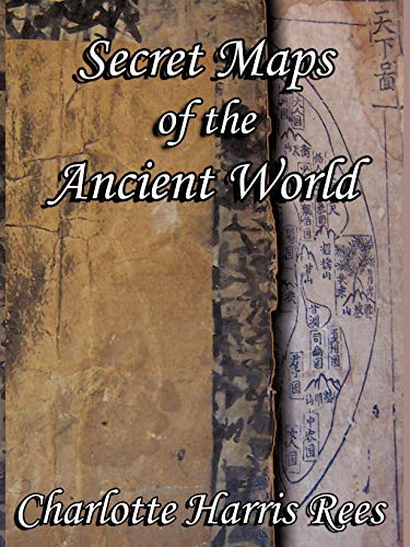Rees, Charlotte Harris Secret Maps Of The Ancient World