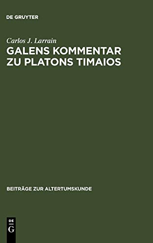 Galens Kommentar zu Platons Timaios (Beiträge zur Altertumskunde, 29, Band 29)
