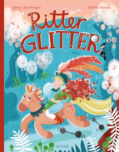 Isermeyer, Jörg: Ritter Glitter