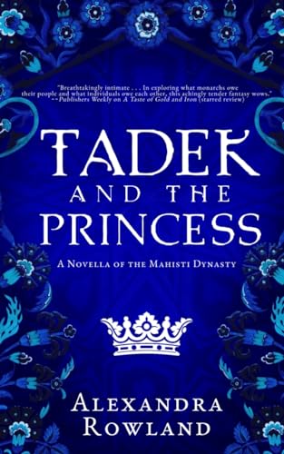 Alexandra Rowland Tadek And The Princess (The Mahisti Dynasty, Band 2)