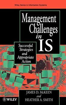 Managing Information Systems in Is: Successful Strategies and Appropriate Action (John Wiley Series in Information Systems) von McKeen, J. D. | Buch | Zustand gut