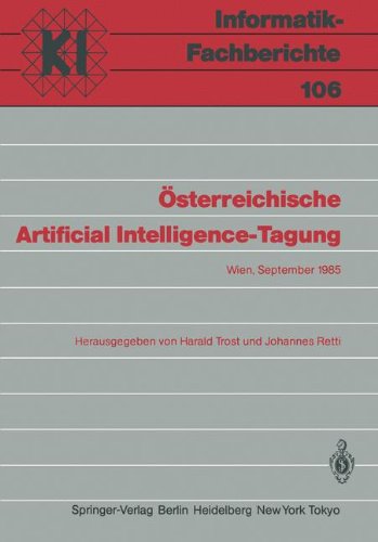 Österreichische Artificial Intelligence-Tagung: Wien, 24.-27. September 1985 (Informatik-Fachberichte)