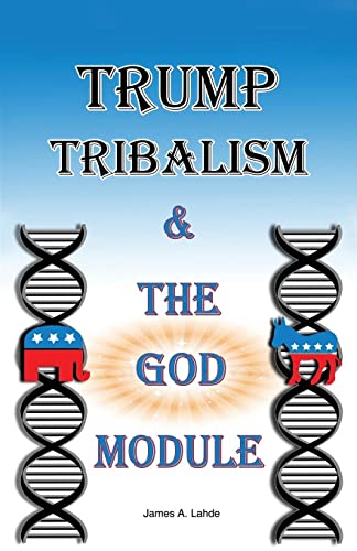 Trump: Tribalism and the God Module