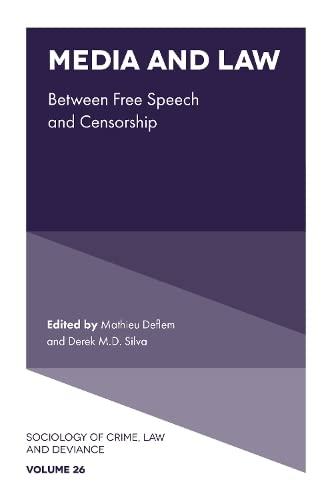 Media and Law: Between Free Speech and Censorship (Sociology of Crime Law and Deviance, Band 26)