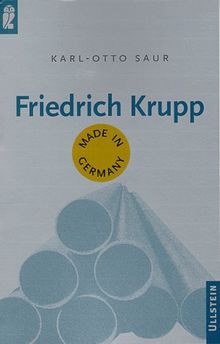 Friedrich Krupp. Made in Germany.