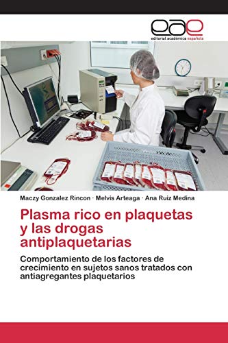 Plasma rico en plaquetas y las drogas antiplaquetarias: Comportamiento de los factores de crecimiento en sujetos sanos tratados con antiagregantes plaquetarios