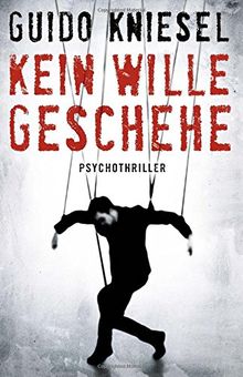 Kein Wille geschehe (Psychothriller)