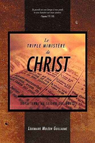 Le Triple Ministère De Christ, De La Terre Au Séjour Des Morts
