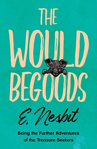 The Wouldbegoods (The Bastable Series, Band 2)