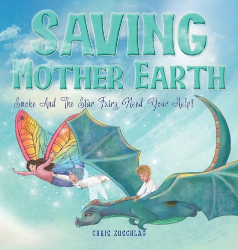 Saving Mother Earth: Smoke And The Star Fairy Need Your Help!