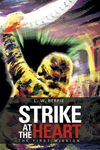 Strike At The Heart: The First Mission