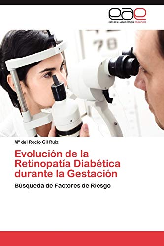 Evolución de la Retinopatía Diabética durante la Gestación: Búsqueda de Factores de Riesgo