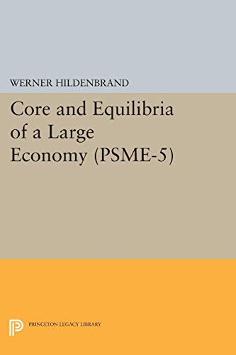Core and Equilibria of a Large Economy. (PSME-5) (Princeton Studies in Mathematical Economics)