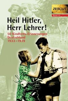 Heil Hitler, Herr Lehrer. Kindheit in Deutschland 1933-1939