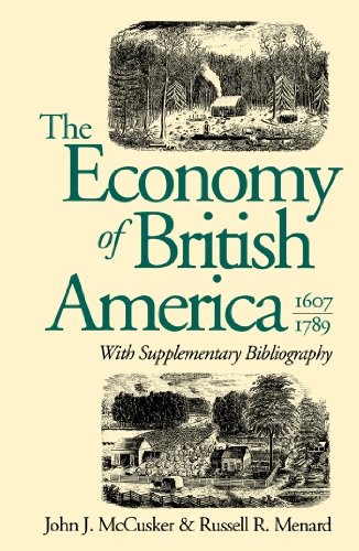 The Economy of British America, 1607-1789: With Supplementary Bibliography (Published by the Omohundro Institute of Early American Histo)