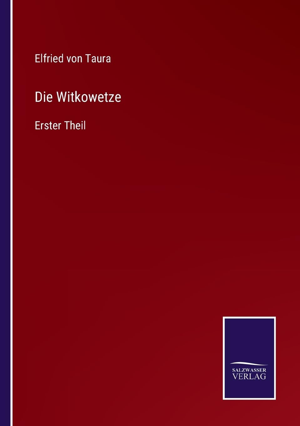 Die Witkowetze: Erster Theil