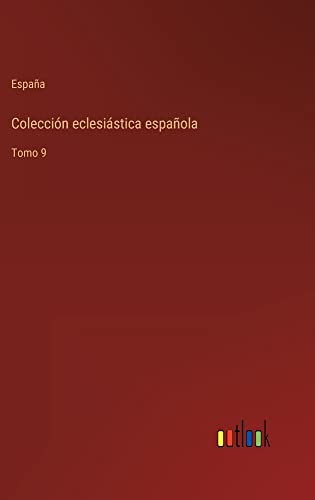 Colección eclesiástica española: Tomo 9