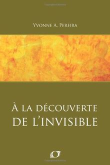 À La Découverte De L'Invisible