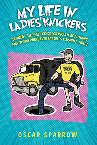 My Life in Ladies' Knickers: An outrageously funny comedy confession and romp around the self-publishing business