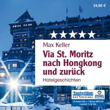 Via St. Moritz nach Hongkong und zurück: Hotelgeschichten (ungekürzte Lesung)