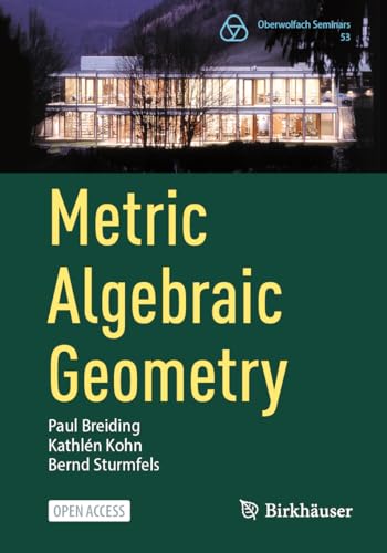 Metric Algebraic Geometry (Oberwolfach Seminars, 53, Band 53)